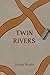 Twin Rivers by Jeremy Bender Twin Rivers by Jeremy Bender