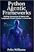 Python Agentic Frameworks: Building Autonomous AI Agents with LangGraph, CrewAI, AutoGen, and LlamaIndex