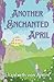 Another Enchanted April : L...