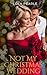 Not My Christmas Wedding by Lola Pearle