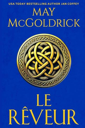 Le Rêveur: Un mariage imposé. Un secret de famille. Un amour plus puissant que le destin. (Trilogie Du Trésor Des Highlands) (French Edition)