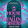 The House of Fallen Sisters by Louise Hare