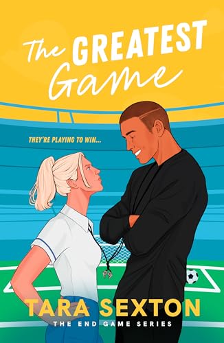 The Greatest Game: A spicy enemies to lovers soccer romance (End Game)