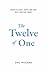 The Twelve of One: What is ...