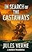 In Search of the Castaways - A Modern Translation: A Classic Jules Verne Adventure of Shipwreck, Secrets, and a Daring Rescue Across the Globe