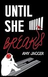 Until She Breaks
