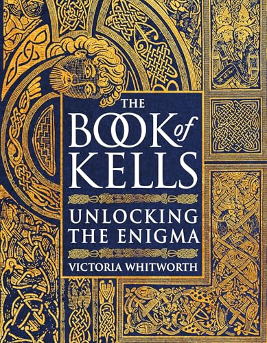 The Book of Kells: Unlocking the Enigma (Hardcover)