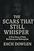 The Scars That Still Whisper