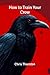 How to Train Your Crow