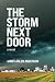 The Storm Next Door by James Arlen Anderson The Storm Next Door by James Arlen Anderson
