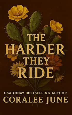 The Harder They Ride (The Midnight Cactus, #1)