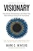 Visionary: How Driven Entre...