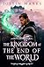 The Kingdom at the End of t...