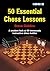 50 Essential Chess Lessons