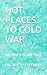 HOT PLACES TO COLD WAR: JOU...