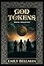 God Tokens | Book 1 by Emily Bellman