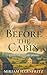 Before The Cabin: When the ...