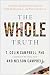 The Whole Truth: The Hidden Agendas Behind Decades of Health Misinformation―and What to Do About It