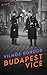 Budapest Vice (Budapest Noir Book 2)