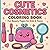 Cute Cosmetics Coloring Boo...