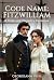 Code Name: Fitzwilliam: A Pride and Prejudice Variation (Code Name: Darcy Book 1)