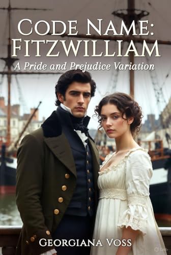 Code Name: Fitzwilliam: A Pride and Prejudice Variation (Kindle Edition)