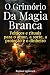 O Grimório da Magia Branca by Raphael Lightward