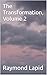 The Transformation, Volume 2 by Raymond Lapid