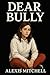 Dear Bully (Dear You)