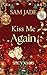 Kiss me Again: Ein sinnlich...