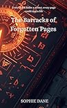 The Barracks of Forgotten Pages by Sophie Dane