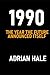 1990: The Year the Future A...