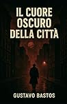 IL CUORE OSCURO D...