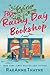 The Rainy Day Bookshop: A Contemporary Small-Town Story of Family, Community and Books