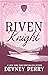 Riven Knight (Clifton Forge, #2)