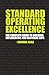 Standard Operating Excellence by Shamail Aijaz Standard Operating Excellence by Shamail Aijaz