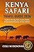 Kenya Safari Travel Guide 2026 by Cole M. Donovan