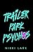 Trailer Park Psychos by Nikki Lark
