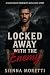 Locked Away with the Enemy:...