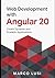 Web Development with Angular 20: Create Dynamic and Scalable Applications