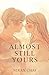 Almost Still Yours by Niran Chai