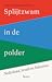 Splijtzwam in de polder: Nederland, Israël, Palestina