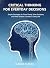 Critical Thinking for Every...