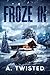 Froze In