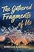 The Gathered Fragments of Us (Paperback Second Edition) by Mireille Martinelli