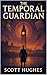 The Temporal Guardian: A Vi...