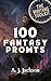 100 Fantasy Prompts: The Wr...