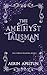 The Amethyst Talisman by Aerin Apeltun