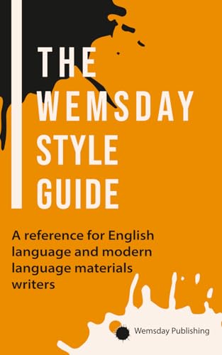 The Wemsday Style Guide: A reference for English language and modern language materials writers