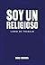 Soy un religioso by David Montoya